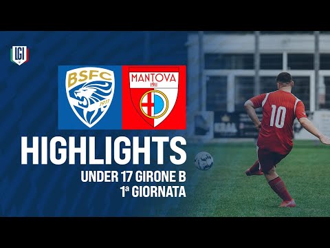 Highlights Brescia-Mantova U17 A-B, 1ª giornata stagione 2024-25