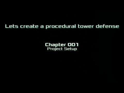 [001 -  Project Setup] Lets create a procedural Tower Defense Game