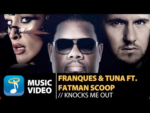 Franques & Tuna ft. Fatman Scoop - Knocks Me Out (Official Music Video HD)