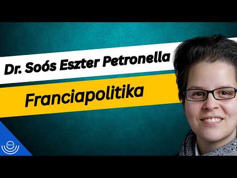 Pirkadat: Dr. Soós Eszter Petronella – Franciapolitika