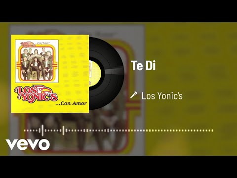 Los Yonic's - Te Di (Audio)