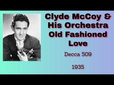 Clyde McCoy and his orchestra - Old Fashioned Love - 1935