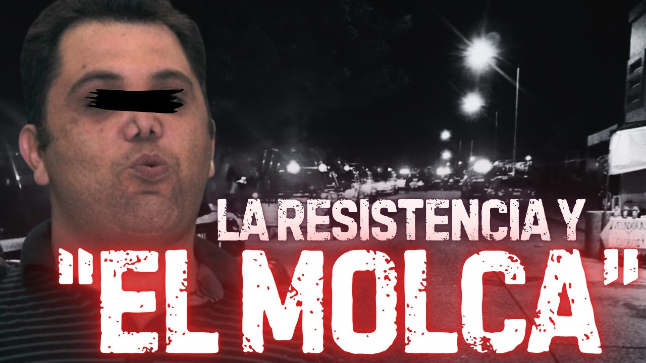 "El Molca" y La Resistencia contra "Los M4t4zetas"