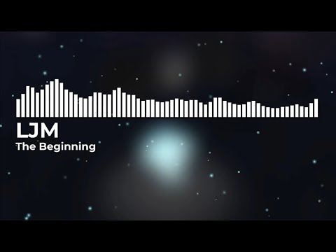 LJM - The Beginning