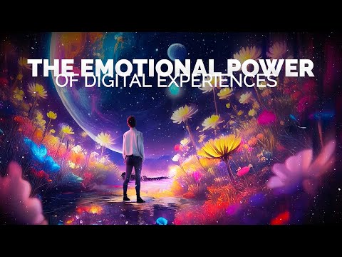The Emotional Power of Digital Experiences