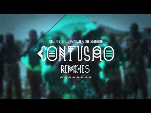 Gil Perez feat. Pupilos do Kuduro - Confusão (Phill Kay Remix)