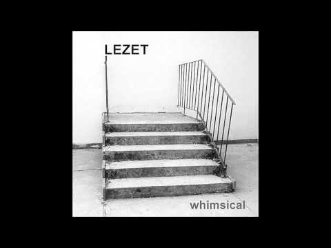 Lezet -  Whimsical (full album, Cold Land Records, 2015)