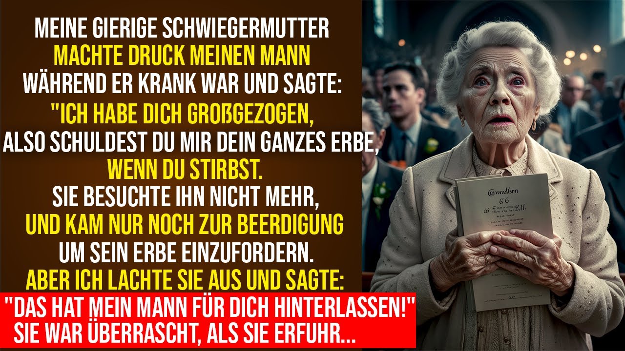 Meine Schwiegermutter bedrängt meinen kranken Mann und sagt: "Ich, also will ganzes Erbe" Aber...
