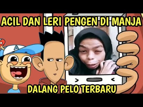 Dalang Pelo Terbaru 2018...ACIL DAN LERI PENGEN DI MANJA NURAINI