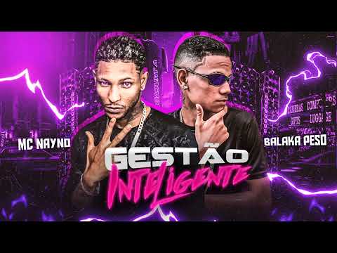 BALAKA PESO E MC NAYNO- GESTÃO INTELIGENTE