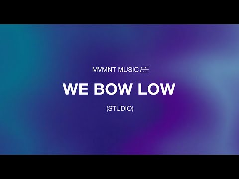 We Bow Low (Official Studio Video) - MVMNT Music