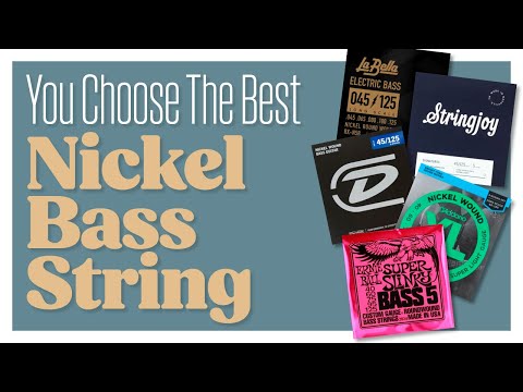 Who Makes The Best Nickel Bass Strings?