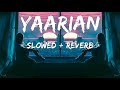 Yaarian [Slowed+Reverb]-Noor Chahal | Bhoom Bhoom Beats  |Lofi |