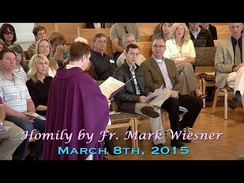 03-08-15 Homily by Fr. Mark Wiesner