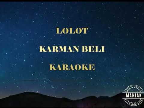Lolot karaoke version karman beli