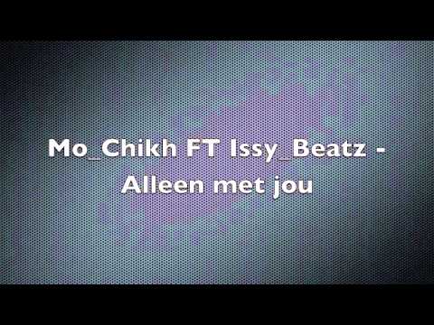 Mo_Chikh FT Issy_Beatz - Alleen met jou