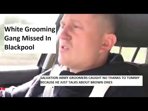 White Father-Son Grooming Gang in Blackpool Ignored By Tommy Robinson