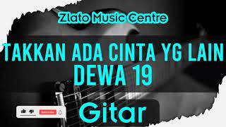 Download lagu Takkan Ada Cinta Yang Lain - Dewa19 No Gitar mp3