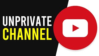 How To Unprivate Your YouTube Channel (Make Your Channel Public)