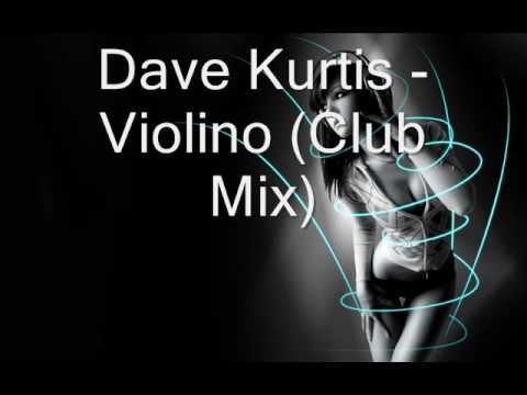 Dave Kurtis - Violino(Club Mix)