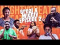 GREAT AND MIGHTY EPISODE 2 NANA AMA MCBROWN DR LIKEE SALMA MUMIN JEFFREY NORTEY ABA DOPE