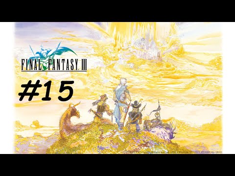 [Blind] Let's Play Final Fantasy 3 Pixel Remaster - Part 15