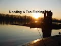 Video Thumbnail for Needing A Tan Fishing