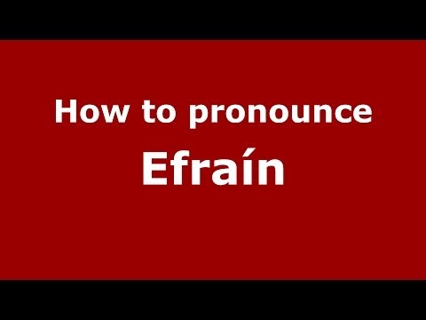 How to Pronounce Efraín - PronounceNames.com