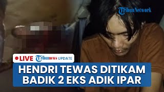 LIVE: 2 Mantan Adik Ipar di Jambi Membabi Buta Tikam Hendri hingga Tewas usai Datangi Eks Istri