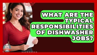 What Are the Typical Responsibilities of Dishwasher Jobs | Food Service Jobs