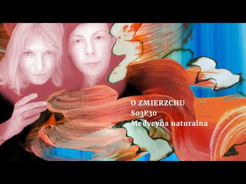 S03E30 Medycyna Naturalna - O Zmierzchu