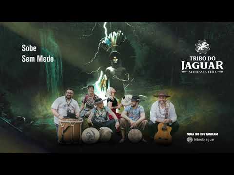 Sobe Sem Medo Essa Montanha - Tribo do Jaguar
