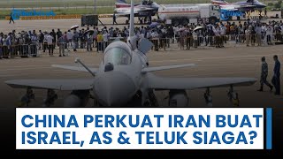 Iran Diduga Diperkuat Persenjataan China, Israel, AS & Negara Teluk Dikabarkan Mulai Waspada Tinggi