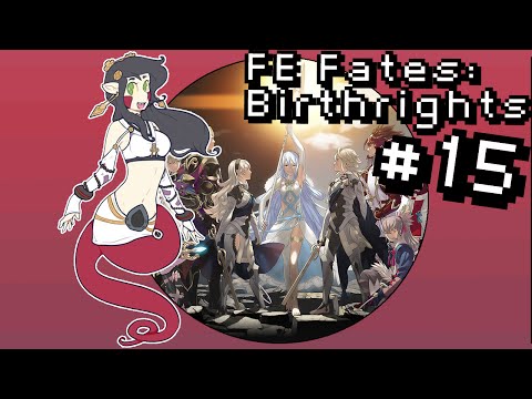 Let's Play Fire Emblem Fates: Birthright [BLIND] PT15 - Gotta Get Those Kids!