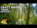 4K Sunny Summer Day Forest Walk 7 HRS Hike Along Pratt River Trail Summer 2022 Part 1