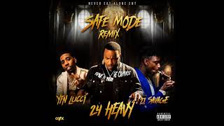 24Heavy Ft  21 Savage &amp; YFN Lucci   Safe Mode Remix