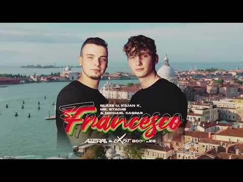 Blaze U, Kilian K, Mr. Stache & Michael Caspar - Francesco (ABBERALL & EXIST BOOTLEG)