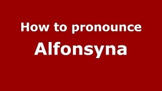 How to pronounce Alfonsyna