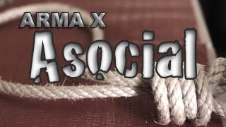 Arma X - Asocial (videoclip)