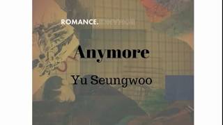 Anymore (LYRICS) - Yu Seungwoo