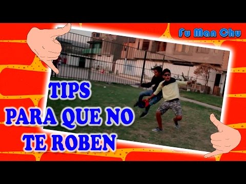 TIPS PARA QUE NO TE ROBEN l FuManChu