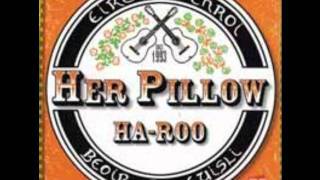 Her Pillow - The juice of the Barley