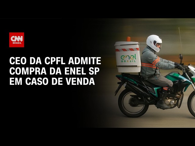CPFL admite interesse em compra da Enel SP se ativo for colocado à venda | BASTIDORES CNN
