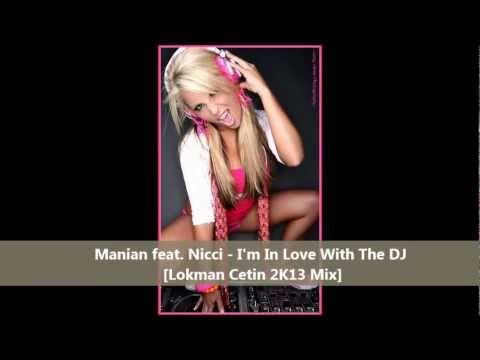 Manian feat. Nicci - I'm In Love With The DJ [Lokman Cetin 2K13 Mix]