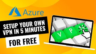 Set Up Your own FREE VPN Server in the cloud | Tutorial for Beginners (Azure Cloud 2024)