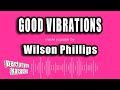 Wilson Phillips - Good Vibrations (Karaoke Version)
