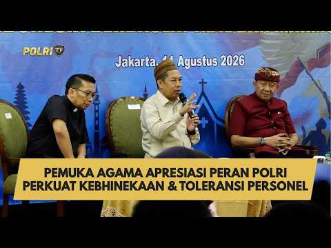 PEMUKA AGAMA APRESIASI PERAN POLRI PERKUAT KEBHINEKAAN & TOLERANSI PERSONEL