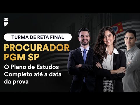 Turma de Reta Final PGM SP - O Plano de Estudos Completo até a data da prova