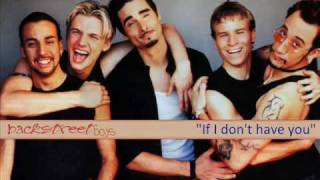 If I don&#39;t have you - Backstreet Boys