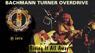 BACHMANN TURNER OVERDRIVE - Giving It All Away